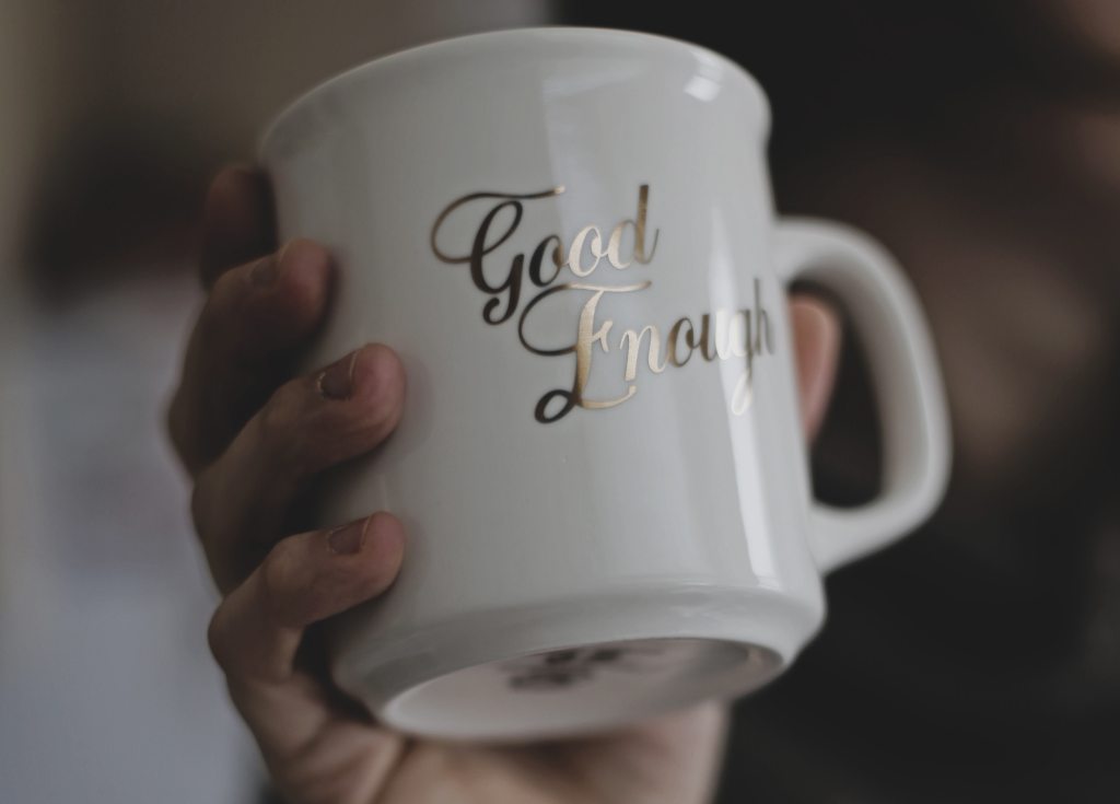 Good enough overcome perfectionism